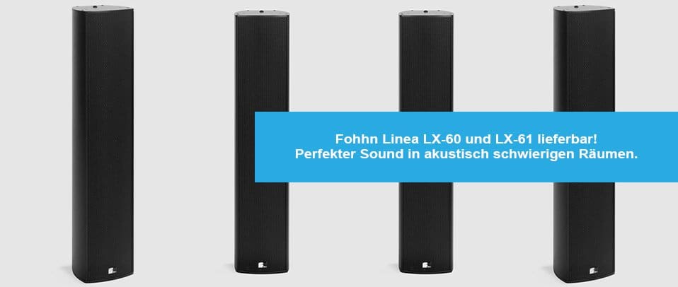 Fohhn erweitert Linea LX Lautsprecherserie - Thomann Audio Professionell